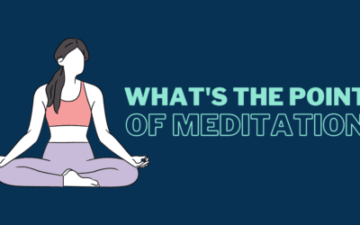 What’s the Point of Meditation?