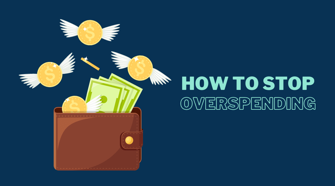 Overspending. 12 Strategies That Will Help You Stop Overspending