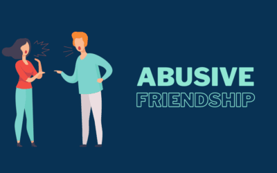 What Is Abusive Friendship, 12 Signs of an Abusive Friendship