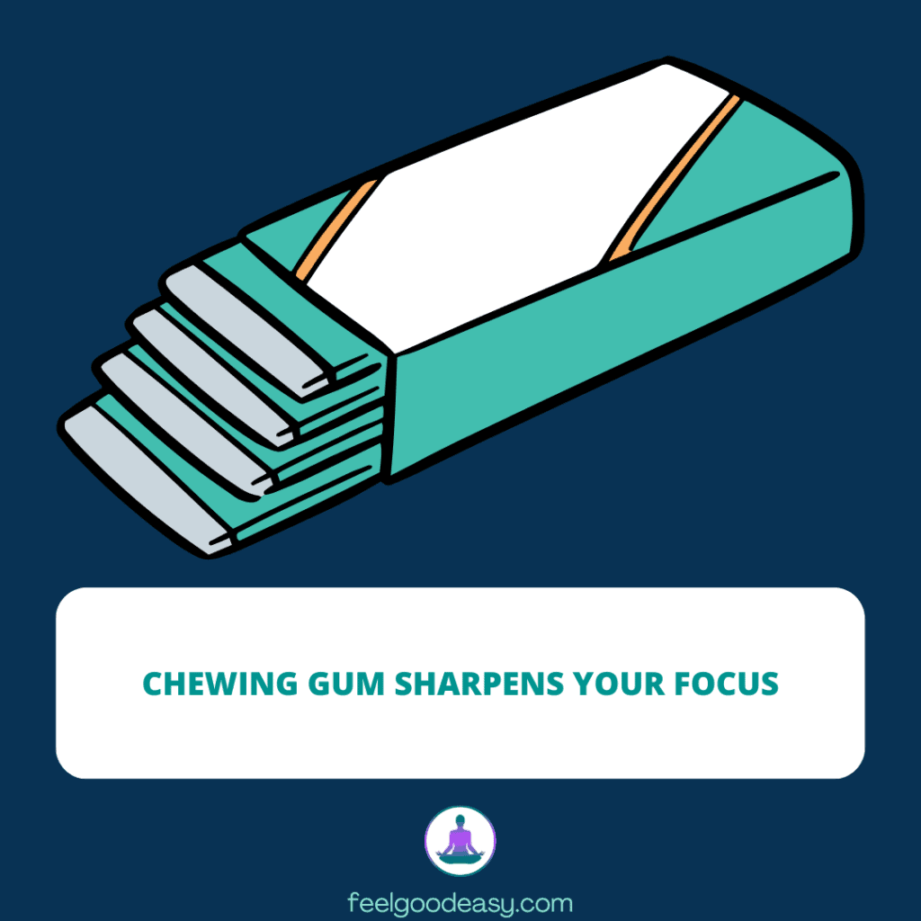 Chewing gum sharpens your focus