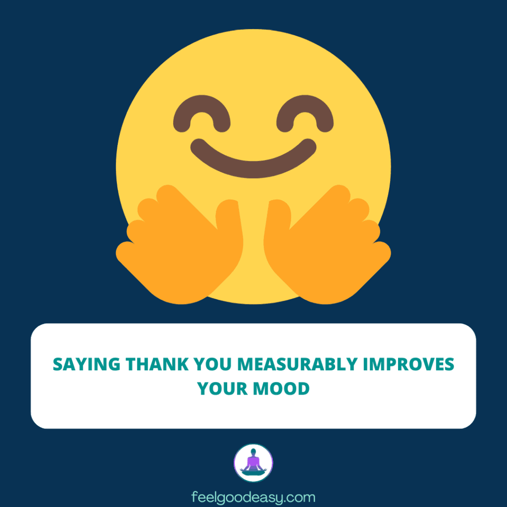 Saying thank you measurably improves your mood
