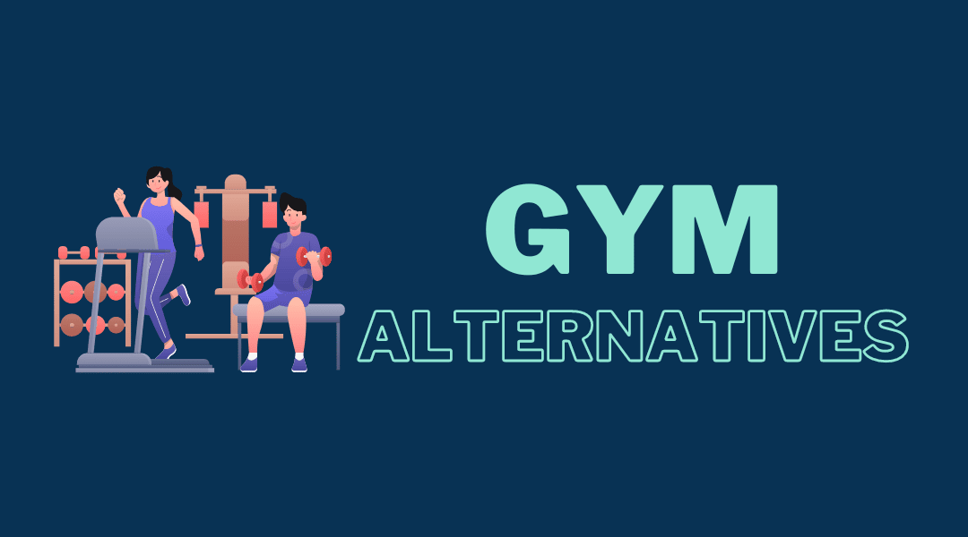 GYM Alternatives